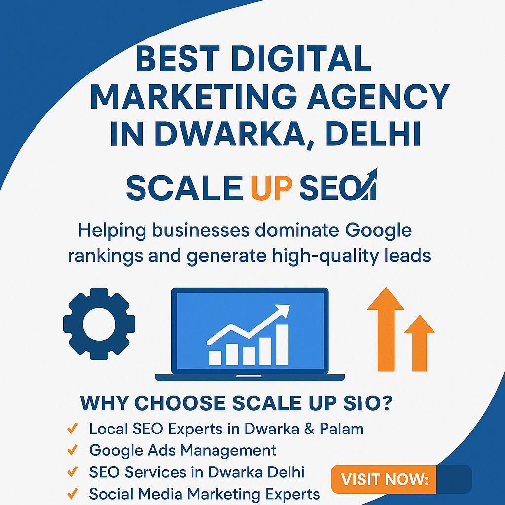best digital marketing agency dwarka delhi, www,scaleupseo.in